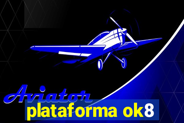 plataforma ok8